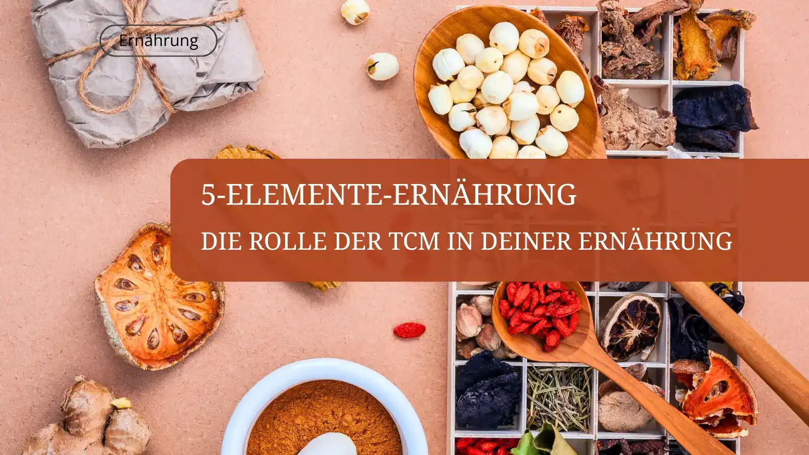 🌿 5-Elemente-Ernährung einfach erklärt: Die Rolle der TCM in deiner Ernährung